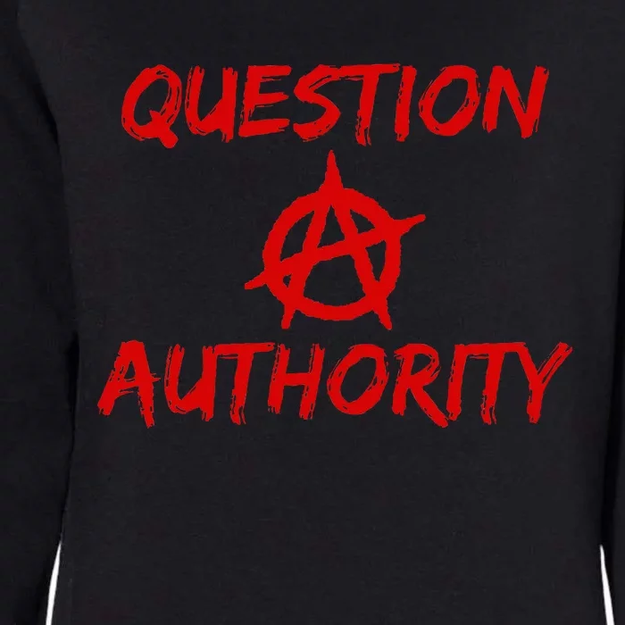 Question Authority Free Thinker Anarchy Womens California Wash Sweatshirt