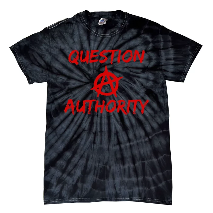 Question Authority Free Thinker Anarchy Tie-Dye T-Shirt