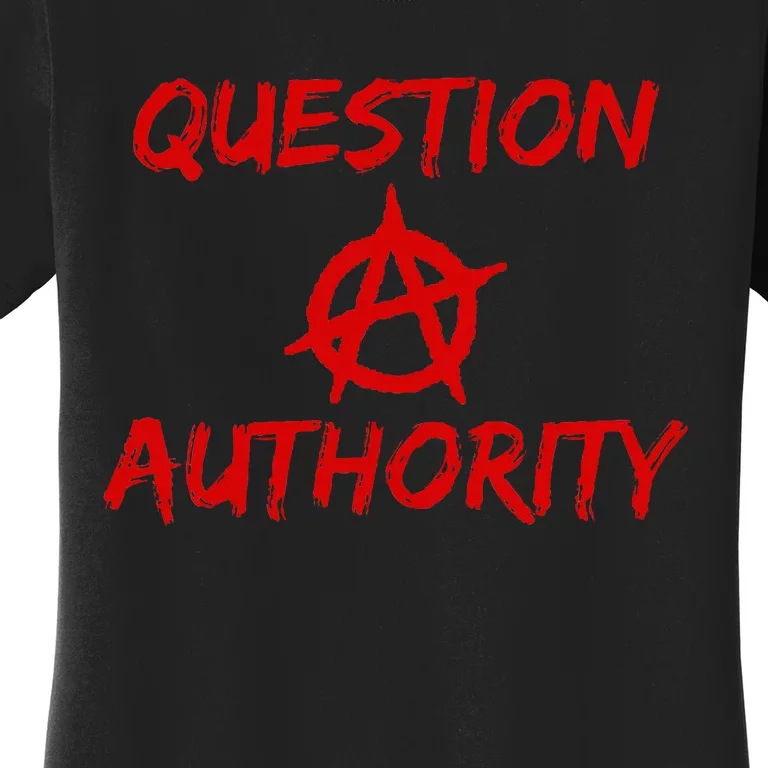 Question Authority Free Thinker Anarchy Women's T-Shirt