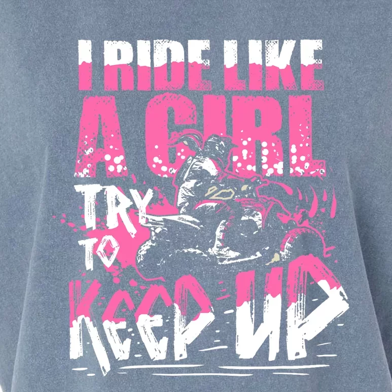 Quad ATV Girl Gift I Ride Like A Girl Try To Keep Up Garment-Dyed Women's Muscle Tee