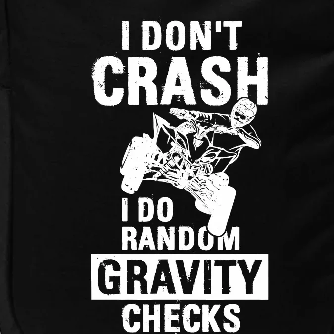 Quad Atv I Dont Crash I Do Random Gravity Checks Motor Sport Impact Tech Backpack