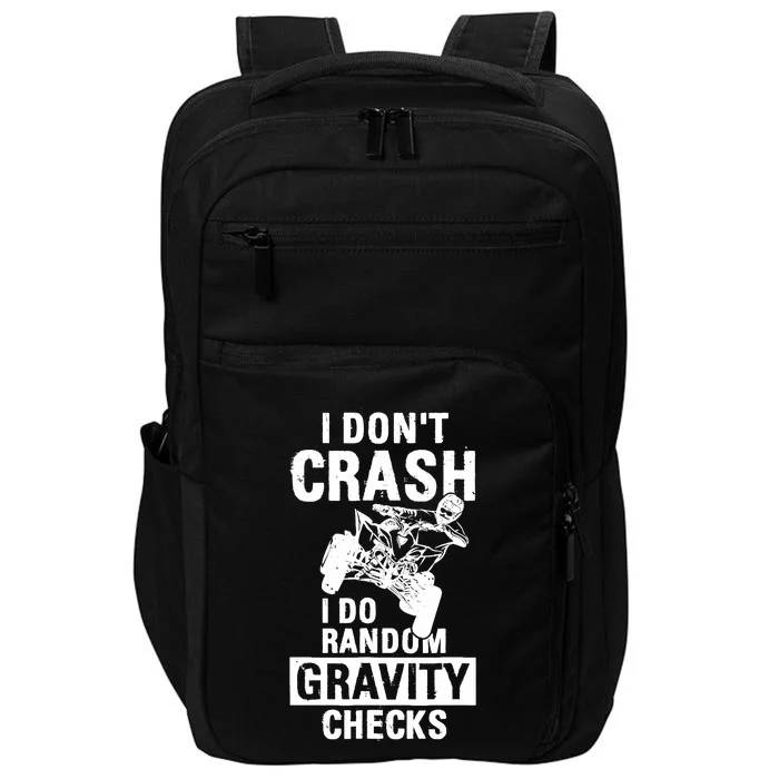 Quad Atv I Dont Crash I Do Random Gravity Checks Motor Sport Impact Tech Backpack