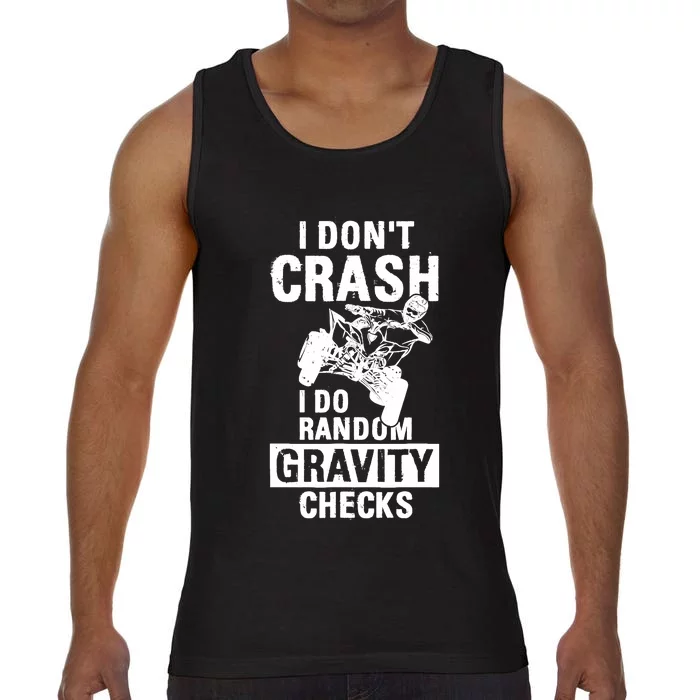 Quad Atv I Dont Crash I Do Random Gravity Checks Motor Sport Comfort Colors® Tank Top