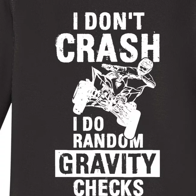 Quad Atv I Dont Crash I Do Random Gravity Checks Motor Sport Baby Long Sleeve Bodysuit