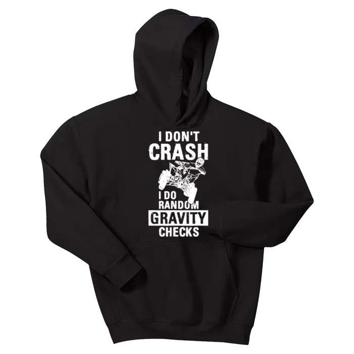 Quad Atv I Dont Crash I Do Random Gravity Checks Motor Sport Kids Hoodie