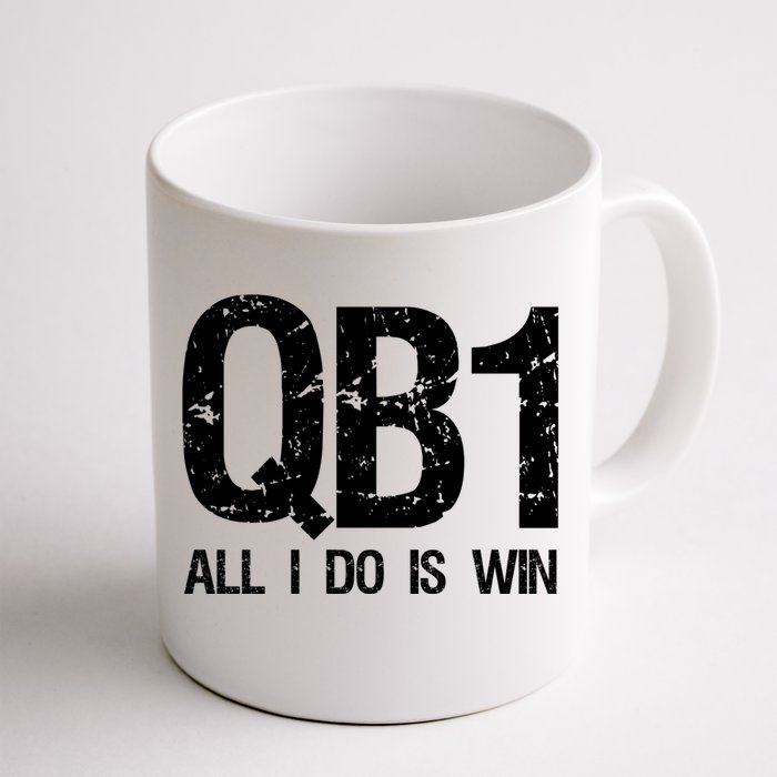 Qb1 All I Do Is Win Football Starting Quarterback Gift Front & Back Coffee Mug