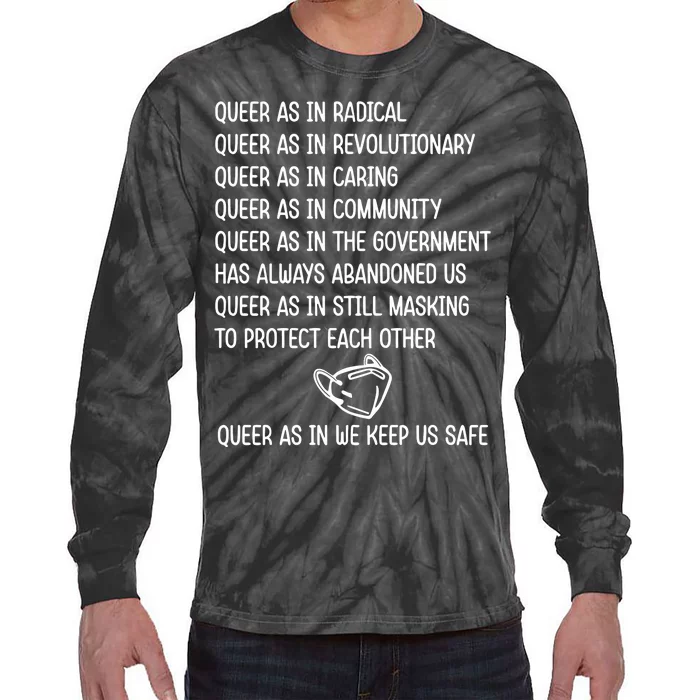 Queer As In Radical Queer As In Revolutionary Queer As In Caring Tie-Dye Long Sleeve Shirt