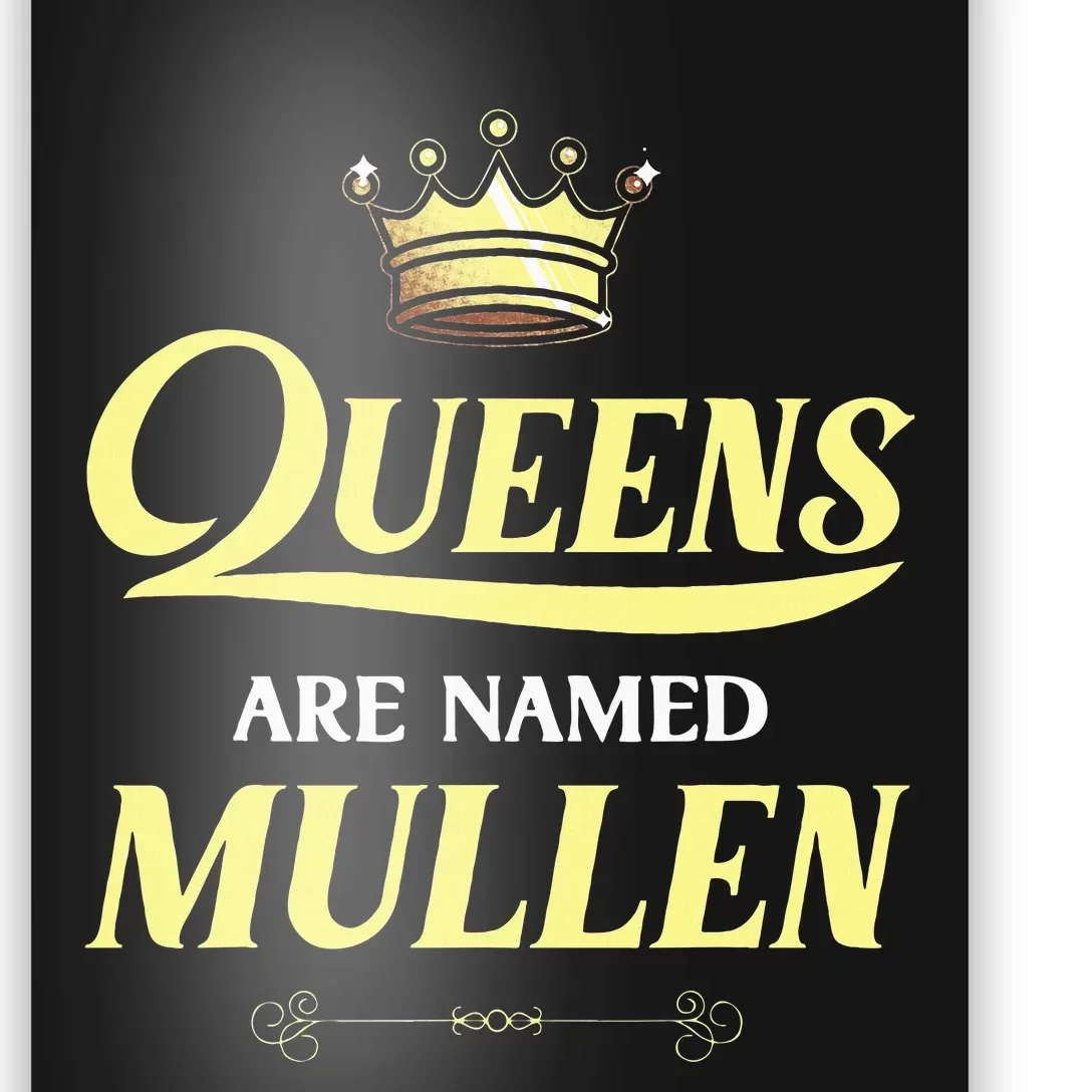 Queens Are Named Mullen Gift Surname Funny Birthday Reunion Poster