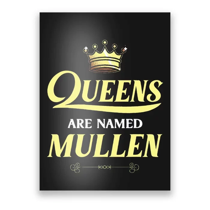 Queens Are Named Mullen Gift Surname Funny Birthday Reunion Poster