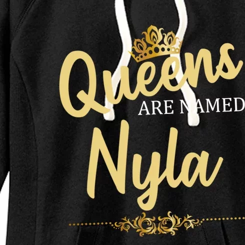 Queens Are Named Nyla Personalized Funny Birthday Gift Women's Fleece Hoodie