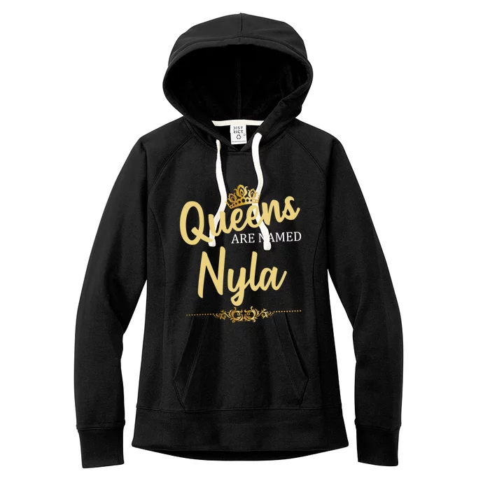 Queens Are Named Nyla Personalized Funny Birthday Gift Women's Fleece Hoodie