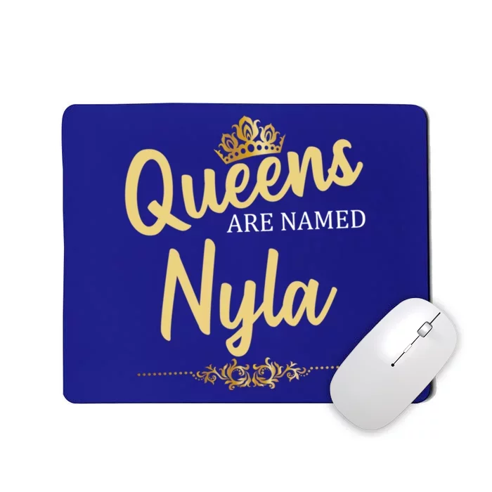 Queens Are Named Nyla Personalized Funny Birthday Gift Mousepad