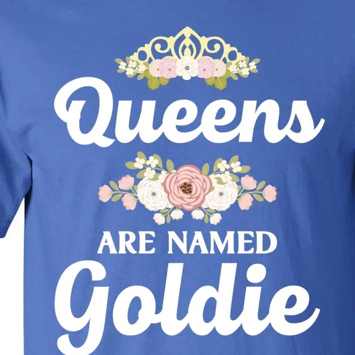 Queens Are Named Goldie Gift Personalized Funny Christmas Cool Gift Tall T-Shirt