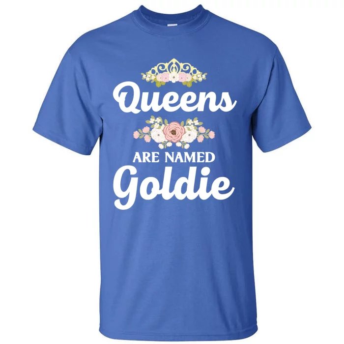 Queens Are Named Goldie Gift Personalized Funny Christmas Cool Gift Tall T-Shirt