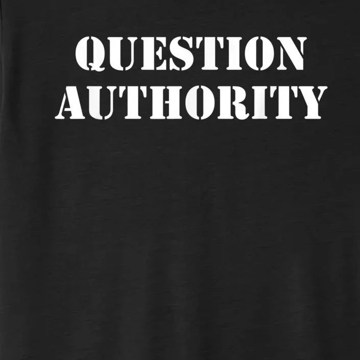 Question Authority Protest Resist Politics Free Thinker ChromaSoft Performance T-Shirt