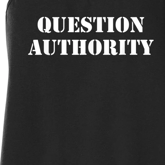 Question Authority Protest Resist Politics Free Thinker Women's Racerback Tank