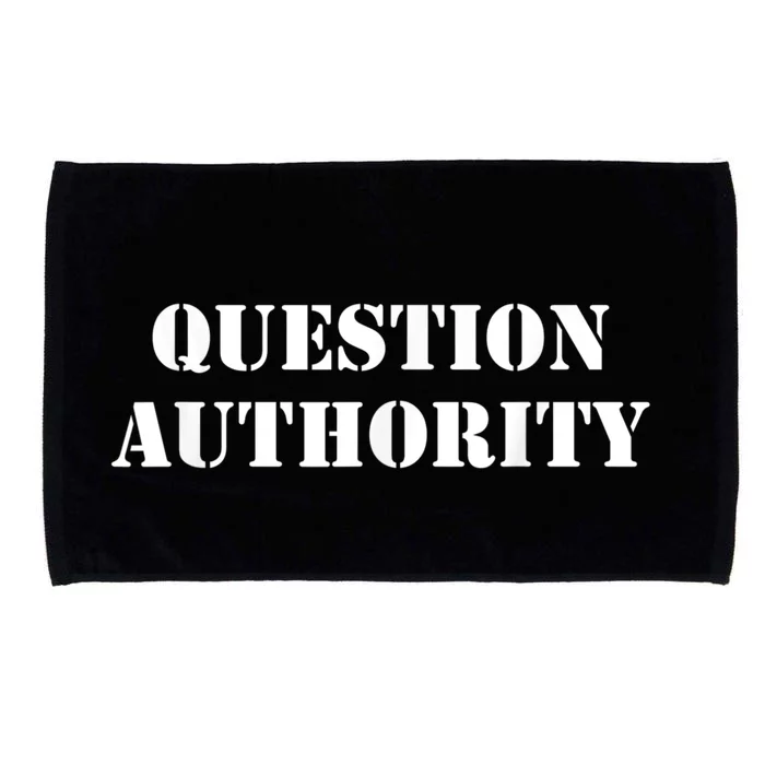 Question Authority Protest Resist Politics Free Thinker Microfiber Hand Towel