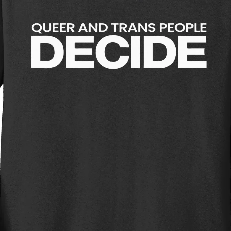 Queer And People Decide Lgbtq+ Pride Month Kids Long Sleeve Shirt