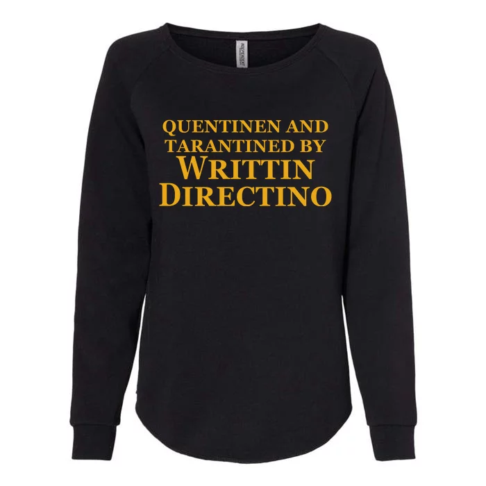 Quentinen And Tarantined By Writtin Directino Womens California Wash Sweatshirt