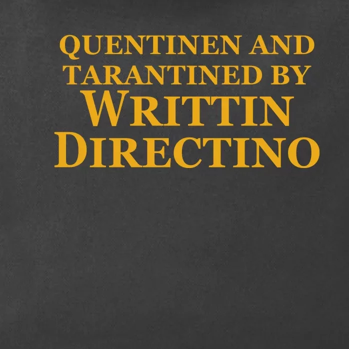 Quentinen And Tarantined By Writtin Directino Zip Tote Bag