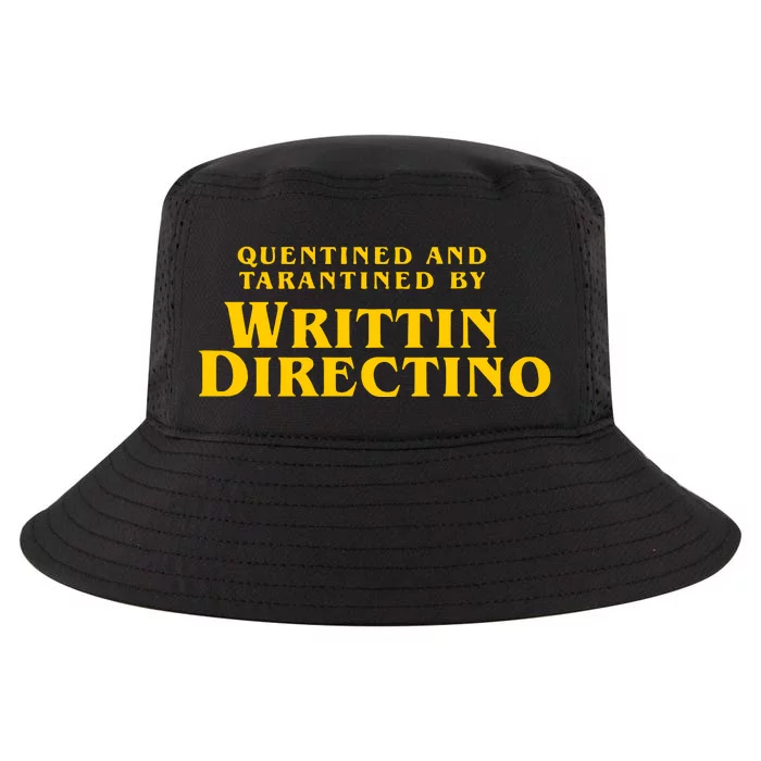 Quentined And Tarantined By Writtin Directino Cool Comfort Performance Bucket Hat