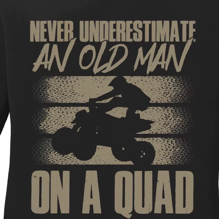 Quad Bike Funny Four Wheeler Quad An Old Man On A Quad ATV Ladies Long Sleeve Shirt