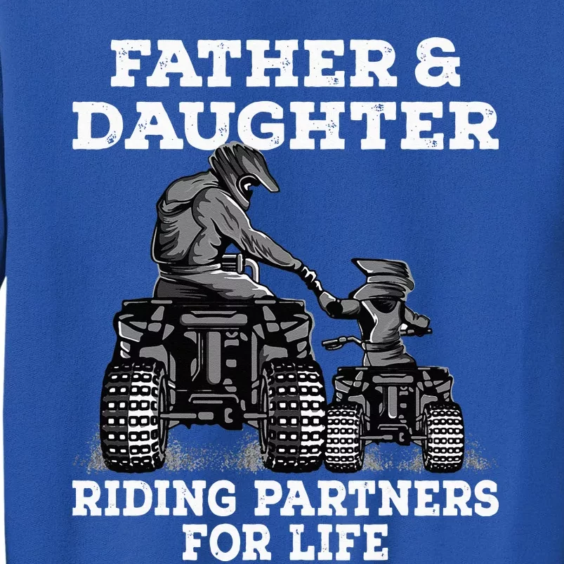 Quad Bike Father And Daughter Riding Partners ATV Tall Sweatshirt