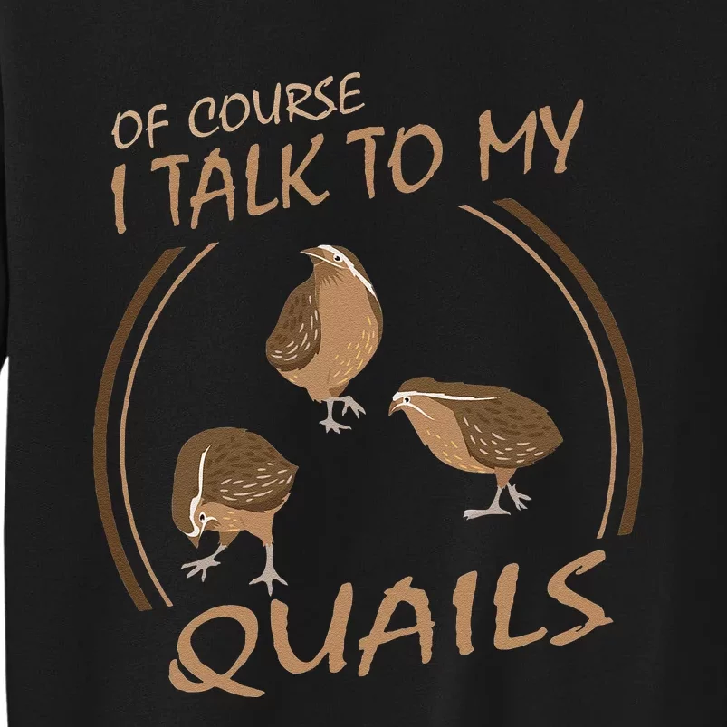 Quail Bird Lover Gift Just A  Who Loves Quails Tall Sweatshirt