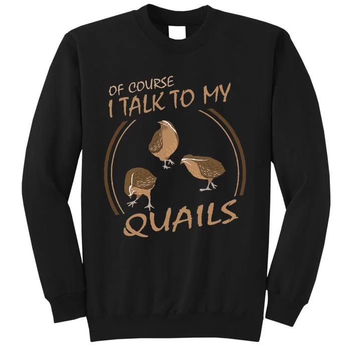 Quail Bird Lover Gift Just A  Who Loves Quails Tall Sweatshirt