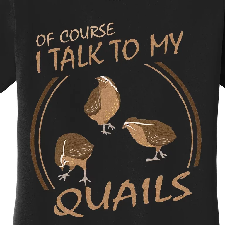 Quail Bird Lover Gift Just A  Who Loves Quails Women's T-Shirt