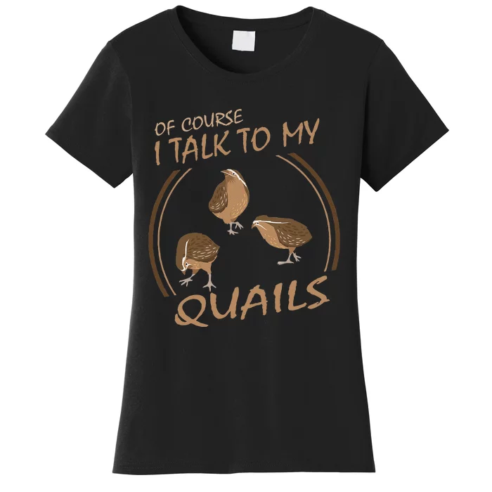 Quail Bird Lover Gift Just A  Who Loves Quails Women's T-Shirt