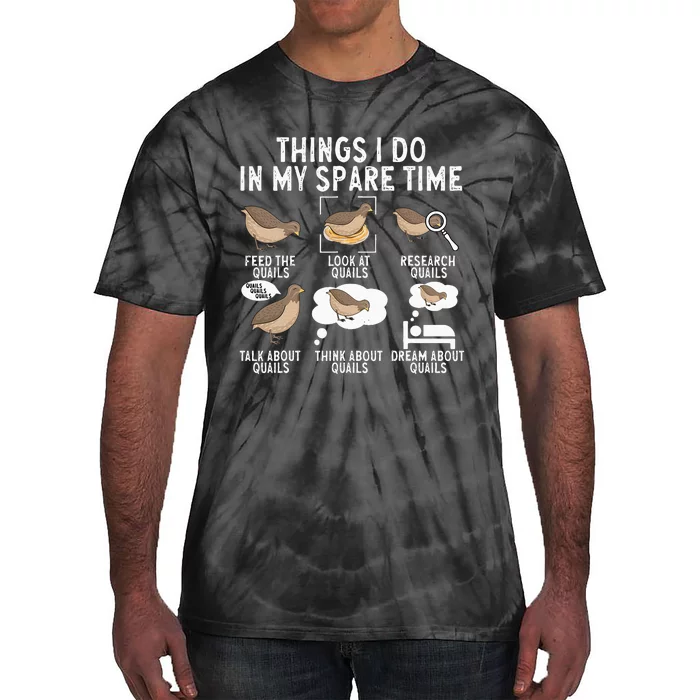 Quail Bird Lover Things I Do In My Spare Time Quail Tie-Dye T-Shirt