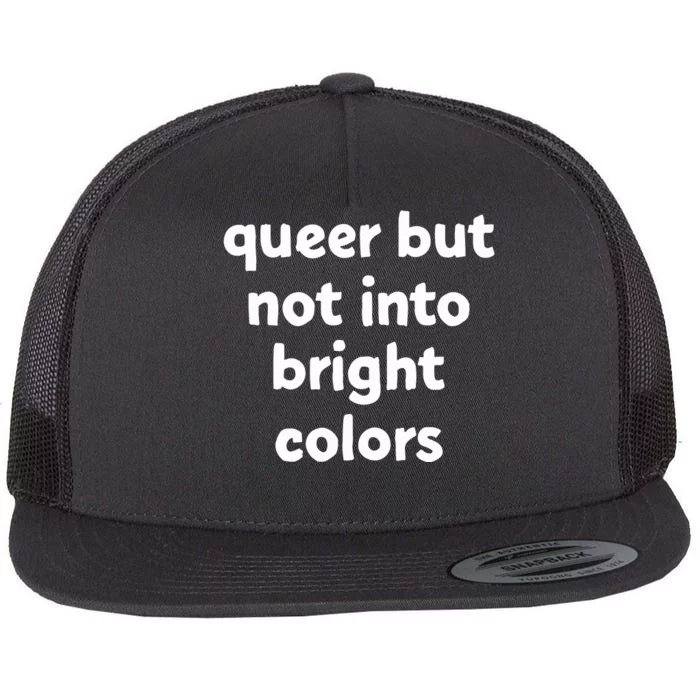 Queer But Not Into Bright Colors Flat Bill Trucker Hat