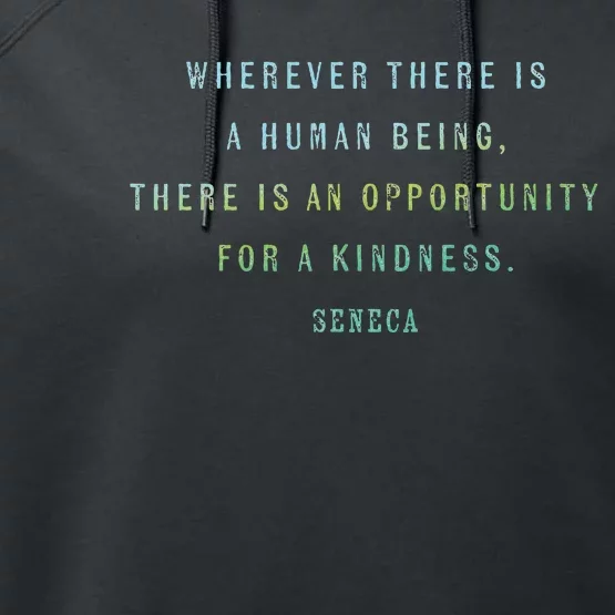 Quote By Seneca On Opportunities For Kindness Motivational Performance Fleece Hoodie