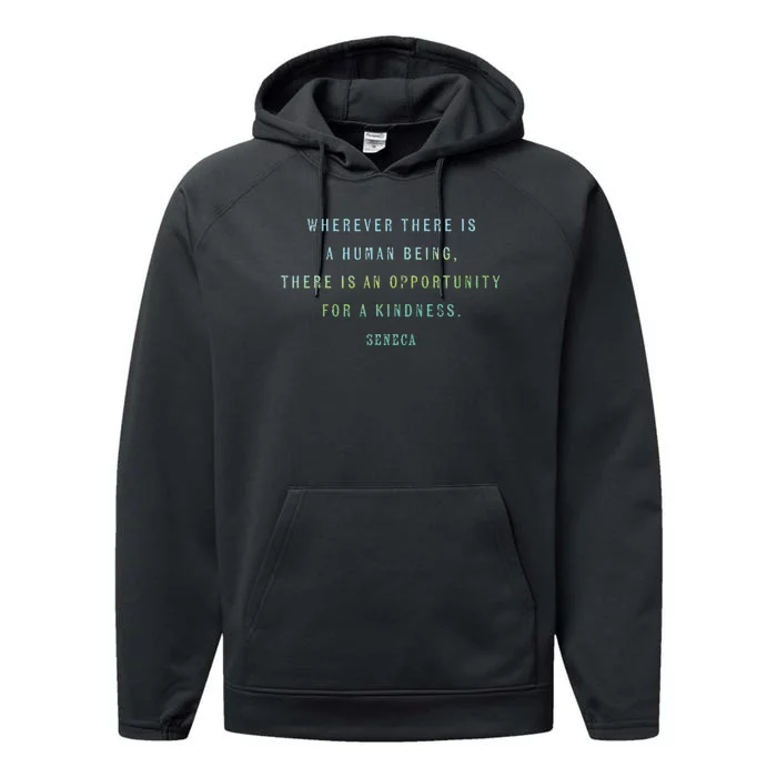 Quote By Seneca On Opportunities For Kindness Motivational Performance Fleece Hoodie