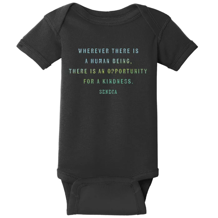 Quote By Seneca On Opportunities For Kindness Motivational Baby Bodysuit