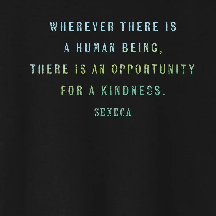 Quote By Seneca On Opportunities For Kindness Motivational Women's Crop Top Tee