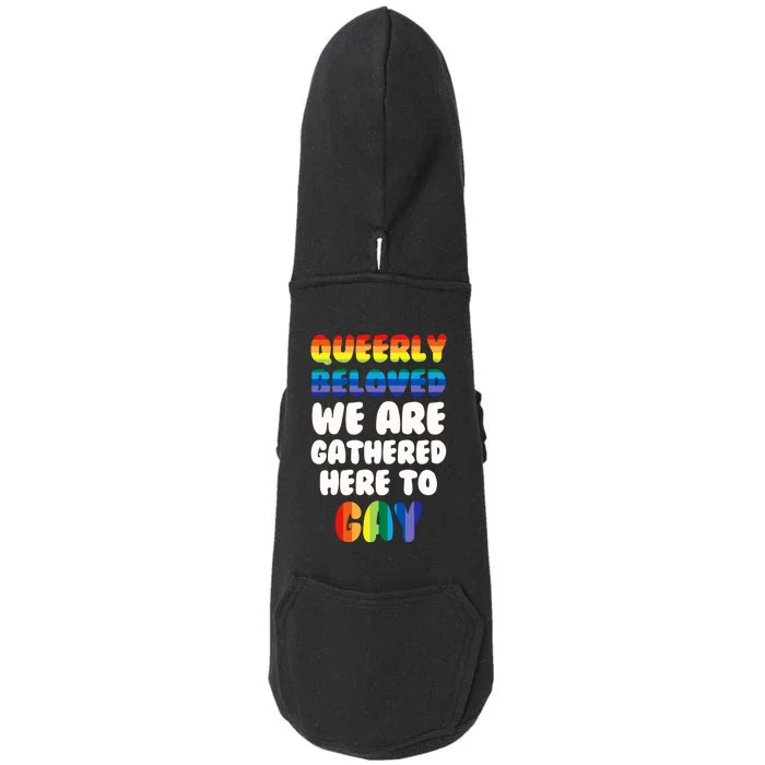 Queerly Beloved We Are Gathered Here To Gay Doggie 3-End Fleece Hoodie