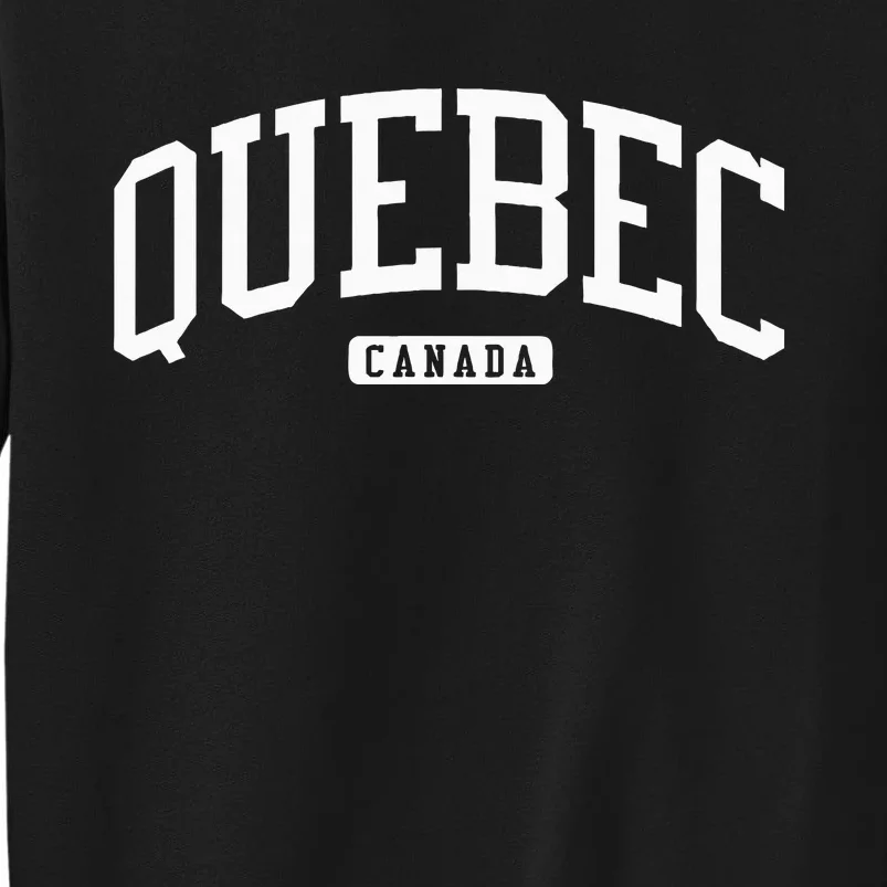 Quebec Canada College Style Tall Sweatshirt