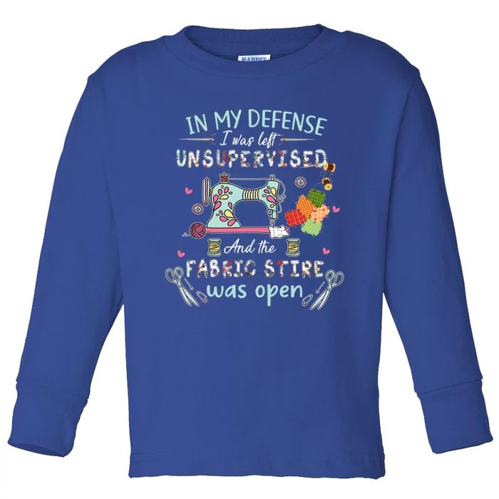 Quilting Cute Funny Gift In My Defense I Was Left Unsupervised Great Gift Toddler Long Sleeve Shirt