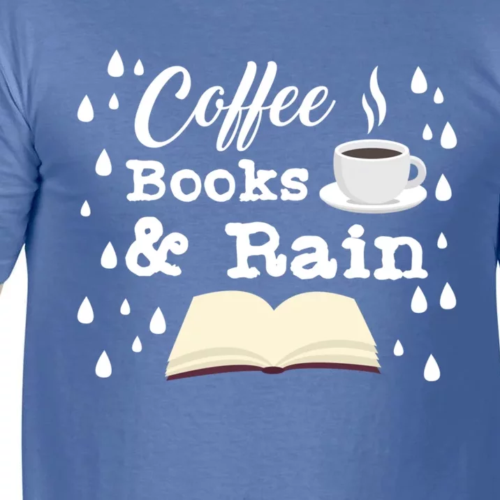 Quote Coffee Lovers Rain Days Books Reading Lover Gift Comfort Colors T-Shirt