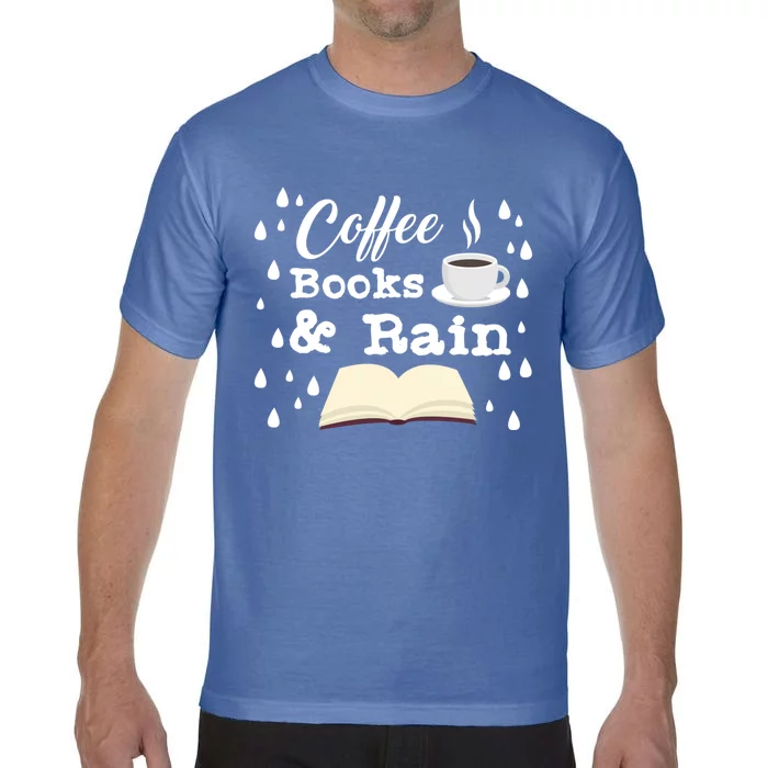 Quote Coffee Lovers Rain Days Books Reading Lover Gift Comfort Colors T-Shirt