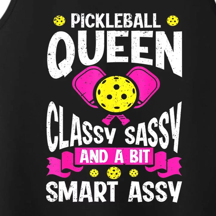 Queen Classy Sassy And A Bit Smart Assy Cute Pickleball Best Gift Performance Tank