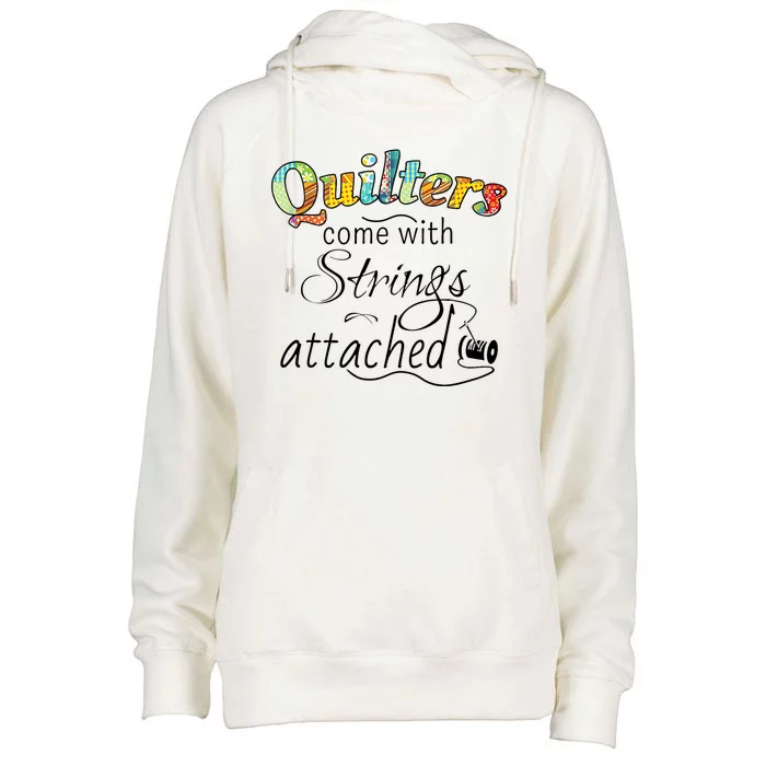 Quilters Come With Strings Attached Funny Womens Funnel Neck Pullover Hood