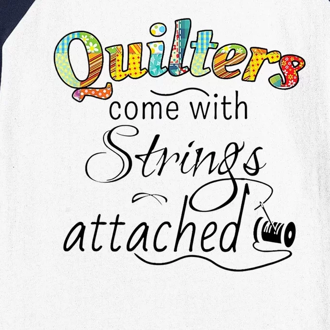 Quilters Come With Strings Attached Funny Baseball Sleeve Shirt