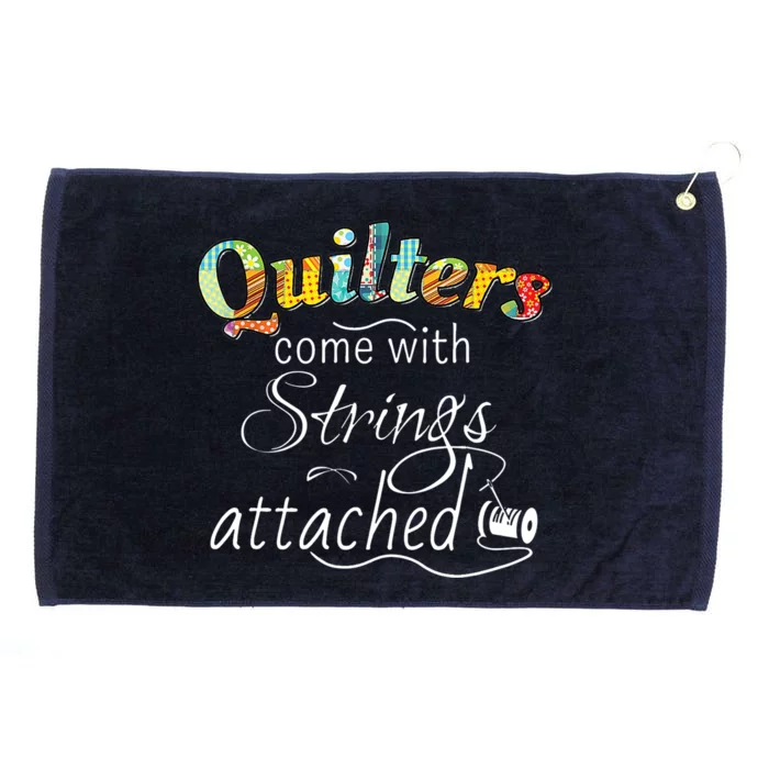 Quilters Come With Strings Attached Funny Grommeted Golf Towel