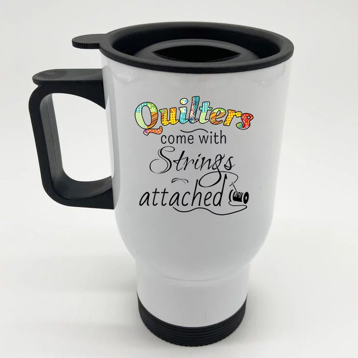 Quilters Come With Strings Attached Funny Front & Back Stainless Steel Travel Mug