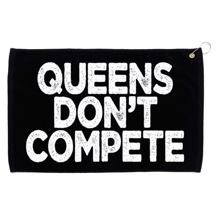 Queens DonT Compete Grommeted Golf Towel