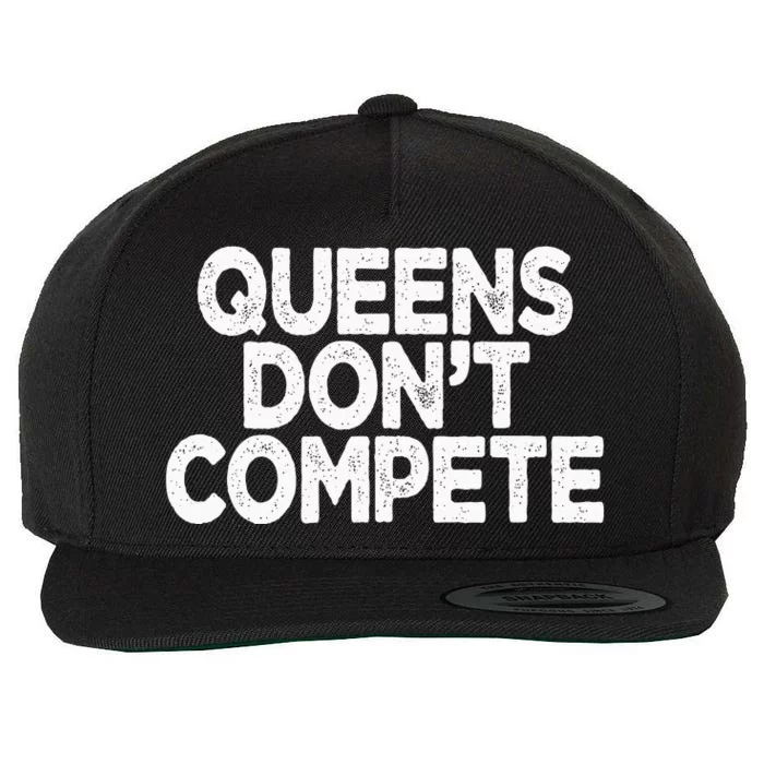 Queens DonT Compete Wool Snapback Cap