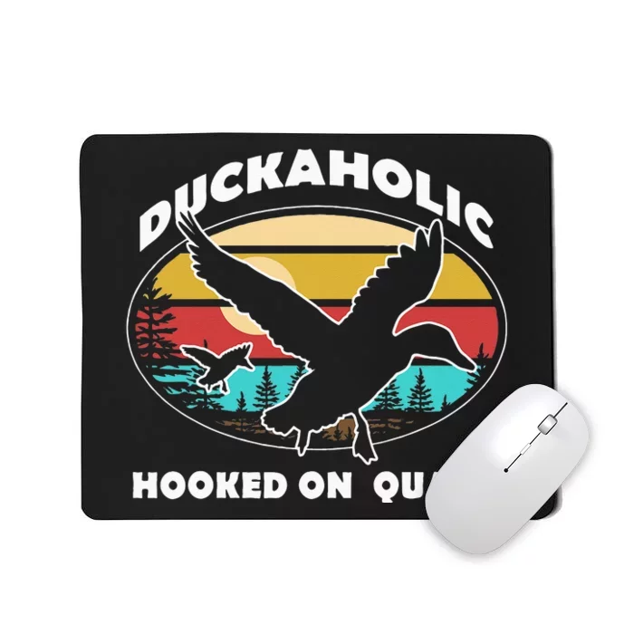 Quack Duck Hunter Duckaholic Gift Idea Mousepad